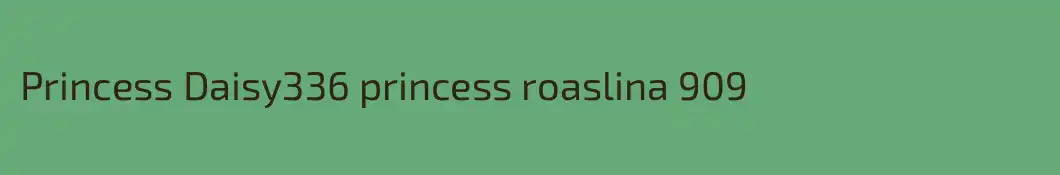 Princess Daisy336 princess roaslina 909